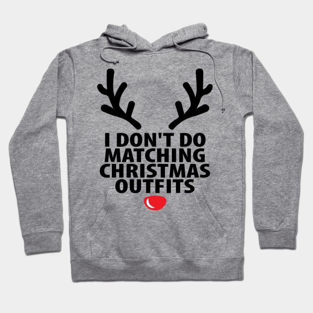 I Don't Do Matching Christmas Outfits Hoodie by vintage-corner